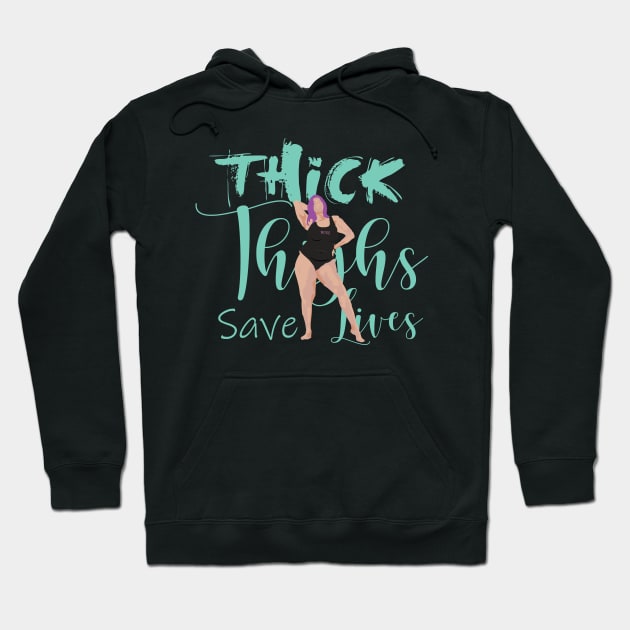 Thicc Thighs Save Lives Hoodie by BlackCoffeeCake